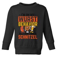 IM On My Wurst Behavior I DonT Give A Schnitzel Funny Oktoberfest Toddler Sweatshirt