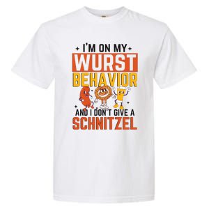 IM On My Wurst Behavior I DonT Give A Schnitzel Funny Oktoberfest Garment-Dyed Heavyweight T-Shirt