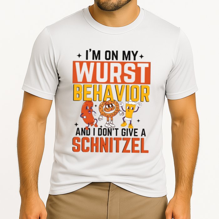 IM On My Wurst Behavior I DonT Give A Schnitzel Funny Oktoberfest Performance Shirt