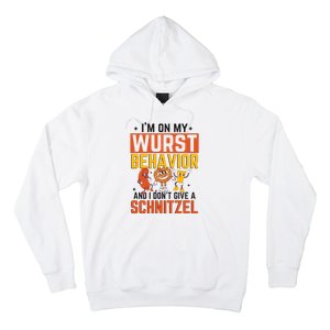 IM On My Wurst Behavior I DonT Give A Schnitzel Funny Oktoberfest Hoodie