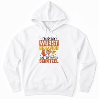 IM On My Wurst Behavior I DonT Give A Schnitzel Funny Oktoberfest Hoodie