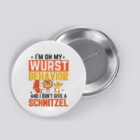 IM On My Wurst Behavior I DonT Give A Schnitzel Funny Oktoberfest Button