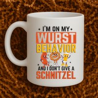 IM On My Wurst Behavior I DonT Give A Schnitzel Funny Oktoberfest Mug