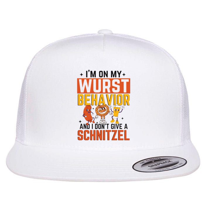 IM On My Wurst Behavior I DonT Give A Schnitzel Funny Oktoberfest Flat Bill Trucker Hat
