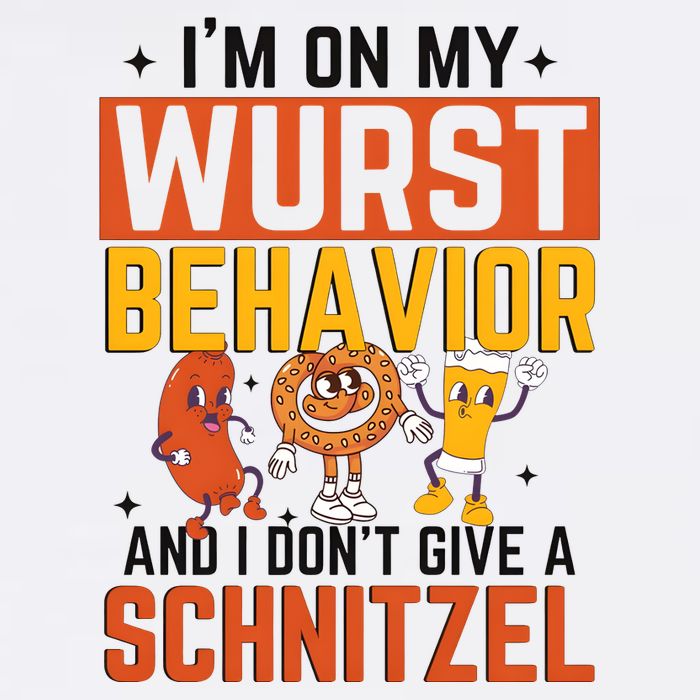 IM On My Wurst Behavior I DonT Give A Schnitzel Funny Oktoberfest Flat Bill Trucker Hat