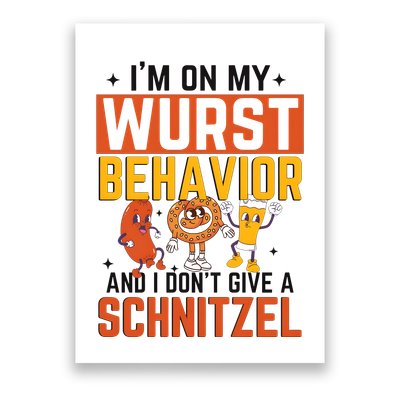 IM On My Wurst Behavior I DonT Give A Schnitzel Funny Oktoberfest Poster