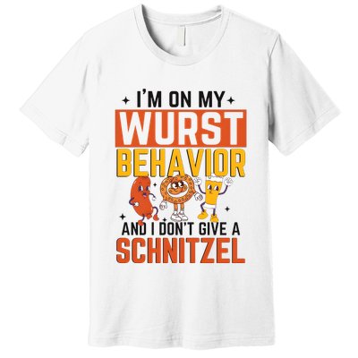IM On My Wurst Behavior I DonT Give A Schnitzel Funny Oktoberfest Premium T-Shirt