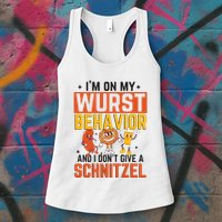 IM On My Wurst Behavior I DonT Give A Schnitzel Funny Oktoberfest Womens Tank Top