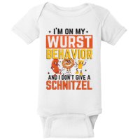 IM On My Wurst Behavior I DonT Give A Schnitzel Funny Oktoberfest Baby Bodysuit