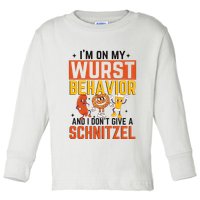 IM On My Wurst Behavior I DonT Give A Schnitzel Funny Oktoberfest Toddler Long Sleeve Shirt