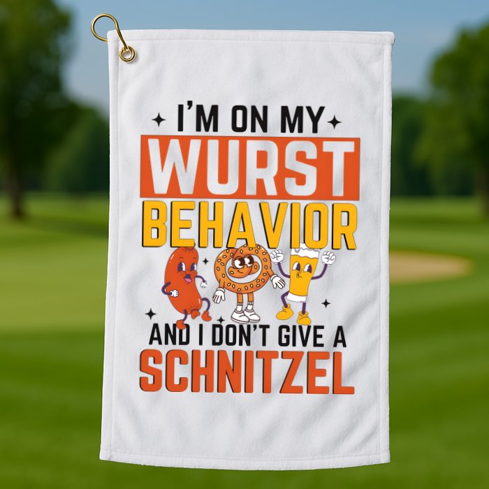 IM On My Wurst Behavior I DonT Give A Schnitzel Funny Oktoberfest Golf Towel