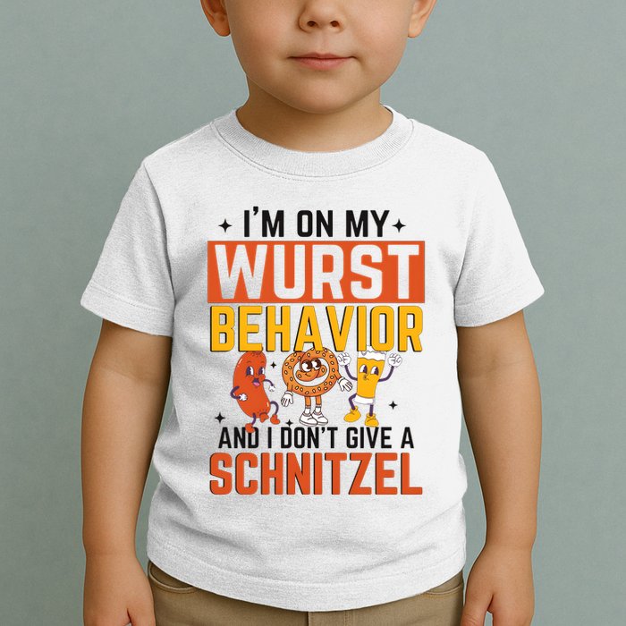 IM On My Wurst Behavior I DonT Give A Schnitzel Funny Oktoberfest Toddler T-Shirt