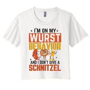 IM On My Wurst Behavior I DonT Give A Schnitzel Funny Oktoberfest Women's Crop Top Tee