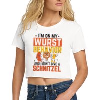IM On My Wurst Behavior I DonT Give A Schnitzel Funny Oktoberfest Crop Top