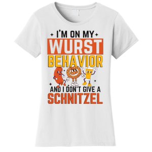 IM On My Wurst Behavior I DonT Give A Schnitzel Funny Oktoberfest Women's T-Shirt