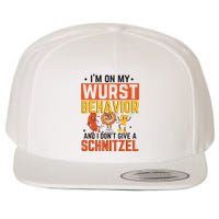 IM On My Wurst Behavior I DonT Give A Schnitzel Funny Oktoberfest Wool Snapback Cap