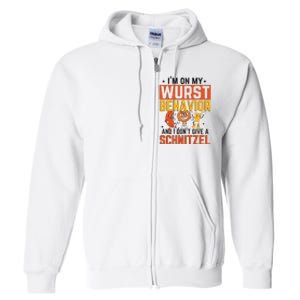 IM On My Wurst Behavior I DonT Give A Schnitzel Funny Oktoberfest Full Zip Hoodie