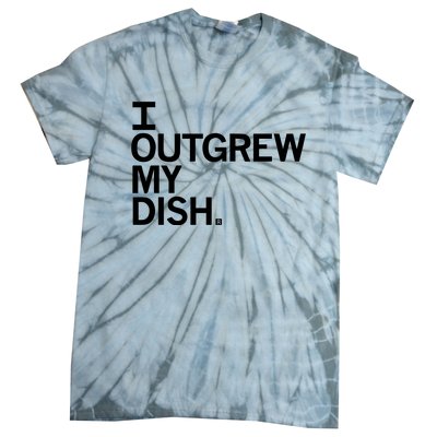 I Outgrew My Dish Tie-Dye T-Shirt