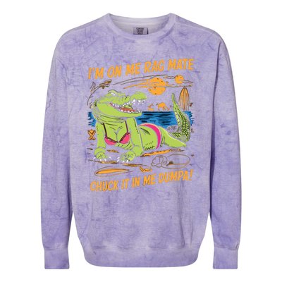 IM On Me Rag Mate Chuck It In Me Dumpa Colorblast Crewneck Sweatshirt