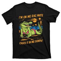 IM On Me Rag Mate Chuck It In Me Dumpa T-Shirt