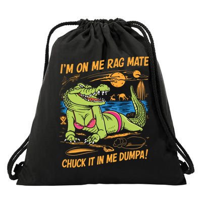 IM On Me Rag Mate Chuck It In Me Dumpa Drawstring Bag