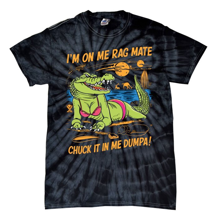 IM On Me Rag Mate Chuck It In Me Dumpa Tie-Dye T-Shirt