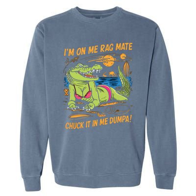 IM On Me Rag Mate Chuck It In Me Dumpa Garment-Dyed Sweatshirt