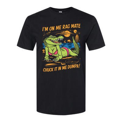 IM On Me Rag Mate Chuck It In Me Dumpa Softstyle CVC T-Shirt