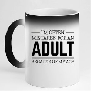 Im Often Mistaken For An Adult Because Of My Age Funny Birthday Gift 11oz Black Color Changing Mug