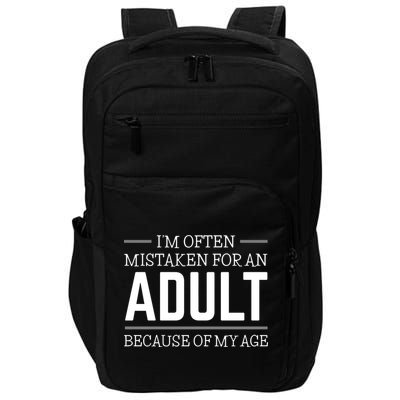 Im Often Mistaken For An Adult Because Of My Age Funny Birthday Gift Impact Tech Backpack