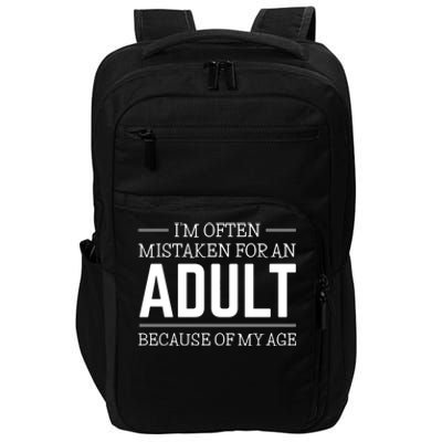 Im Often Mistaken For An Adult Because Of My Age Funny Birthday Gift Impact Tech Backpack