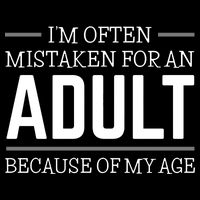 Im Often Mistaken For An Adult Because Of My Age Funny Birthday Gift 16 in Basic Backpack