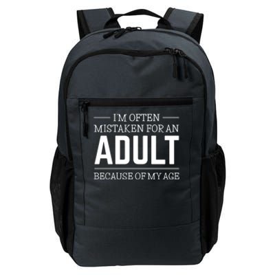 Im Often Mistaken For An Adult Because Of My Age Funny Birthday Gift Daily Commute Backpack