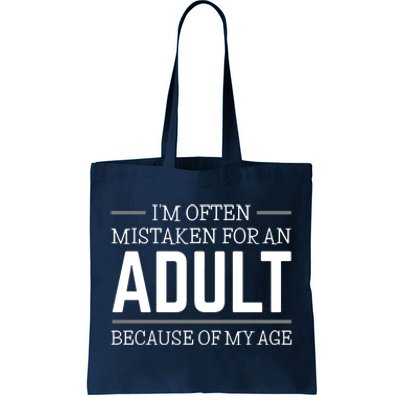 Im Often Mistaken For An Adult Because Of My Age Funny Birthday Gift Tote Bag