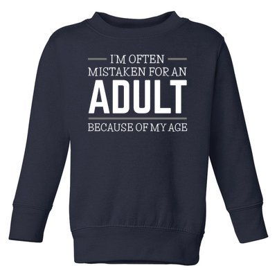 Im Often Mistaken For An Adult Because Of My Age Funny Birthday Gift Toddler Sweatshirt