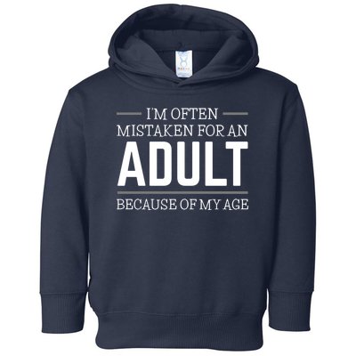 Im Often Mistaken For An Adult Because Of My Age Funny Birthday Gift Toddler Hoodie