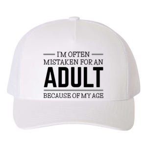 Im Often Mistaken For An Adult Because Of My Age Funny Birthday Gift Yupoong Adult 5-Panel Trucker Hat