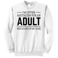 Im Often Mistaken For An Adult Because Of My Age Funny Birthday Gift Sweatshirt