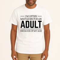 Im Often Mistaken For An Adult Because Of My Age Funny Birthday Gift Tall T-Shirt
