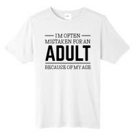 Im Often Mistaken For An Adult Because Of My Age Funny Birthday Gift Tall Fusion ChromaSoft Performance T-Shirt