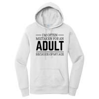 Im Often Mistaken For An Adult Because Of My Age Funny Birthday Gift Women's Pullover Hoodie