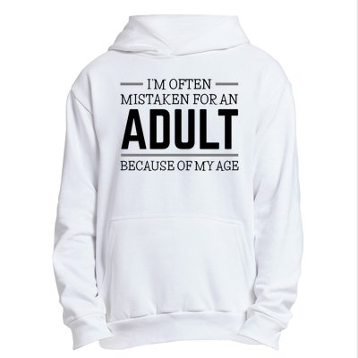 Im Often Mistaken For An Adult Because Of My Age Funny Birthday Gift Urban Pullover Hoodie