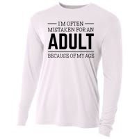 Im Often Mistaken For An Adult Because Of My Age Funny Birthday Gift Cooling Performance Long Sleeve Crew