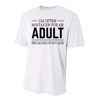 Im Often Mistaken For An Adult Because Of My Age Funny Birthday Gift Performance Sprint T-Shirt