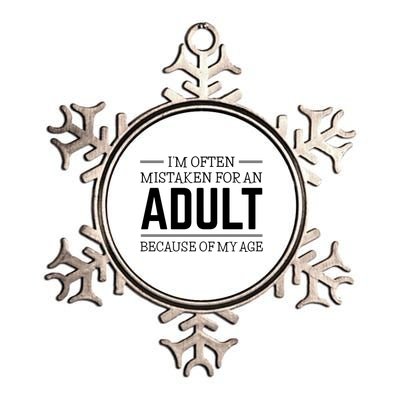 Im Often Mistaken For An Adult Because Of My Age Funny Birthday Gift Metallic Star Ornament