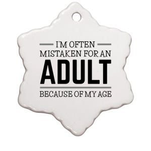 Im Often Mistaken For An Adult Because Of My Age Funny Birthday Gift Ceramic Star Ornament