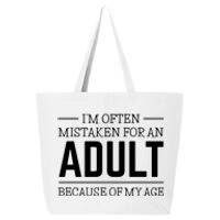 Im Often Mistaken For An Adult Because Of My Age Funny Birthday Gift 25L Jumbo Tote