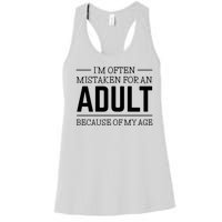 Im Often Mistaken For An Adult Because Of My Age Funny Birthday Gift Women's Racerback Tank