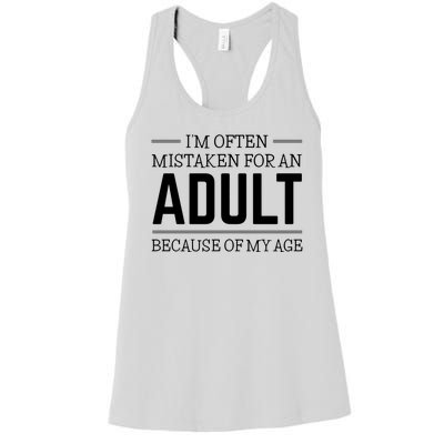 Im Often Mistaken For An Adult Because Of My Age Funny Birthday Gift Women's Racerback Tank