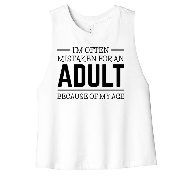 Im Often Mistaken For An Adult Because Of My Age Funny Birthday Gift Women's Racerback Cropped Tank